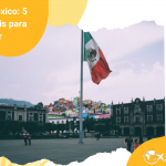 Turismo no México: 5 lugares incríveis para conhecer