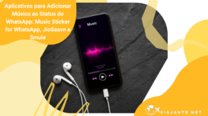 Aplicativos para Adicionar Música ao Status do WhatsApp: Music Sticker for WhatsApp, JioSaavn e Smule