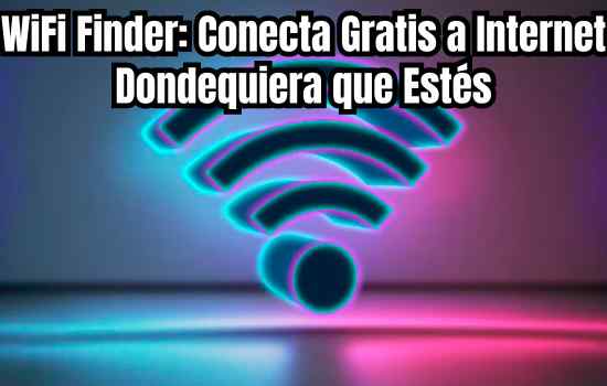 WiFi Finder: Conecta Gratis a Internet Dondequiera que Estés